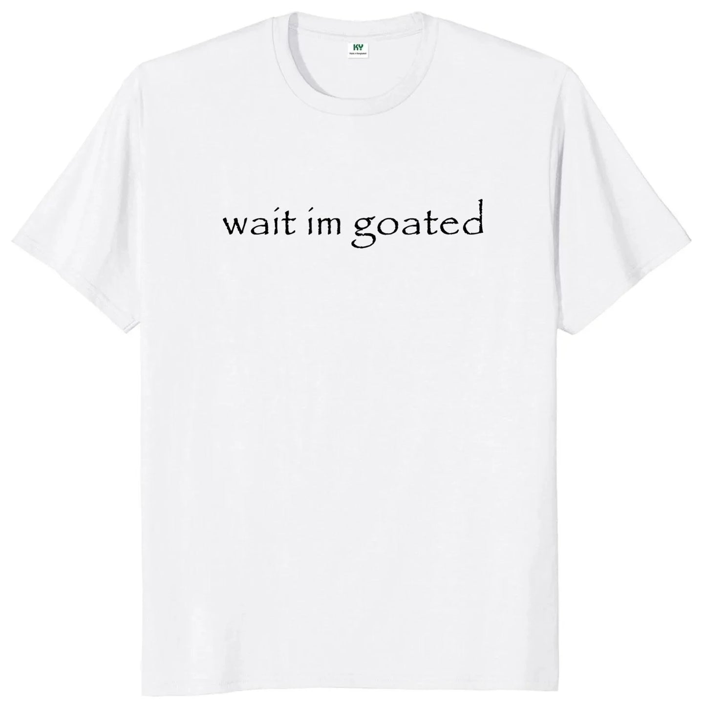 Wait I'm Goated Meme Tee